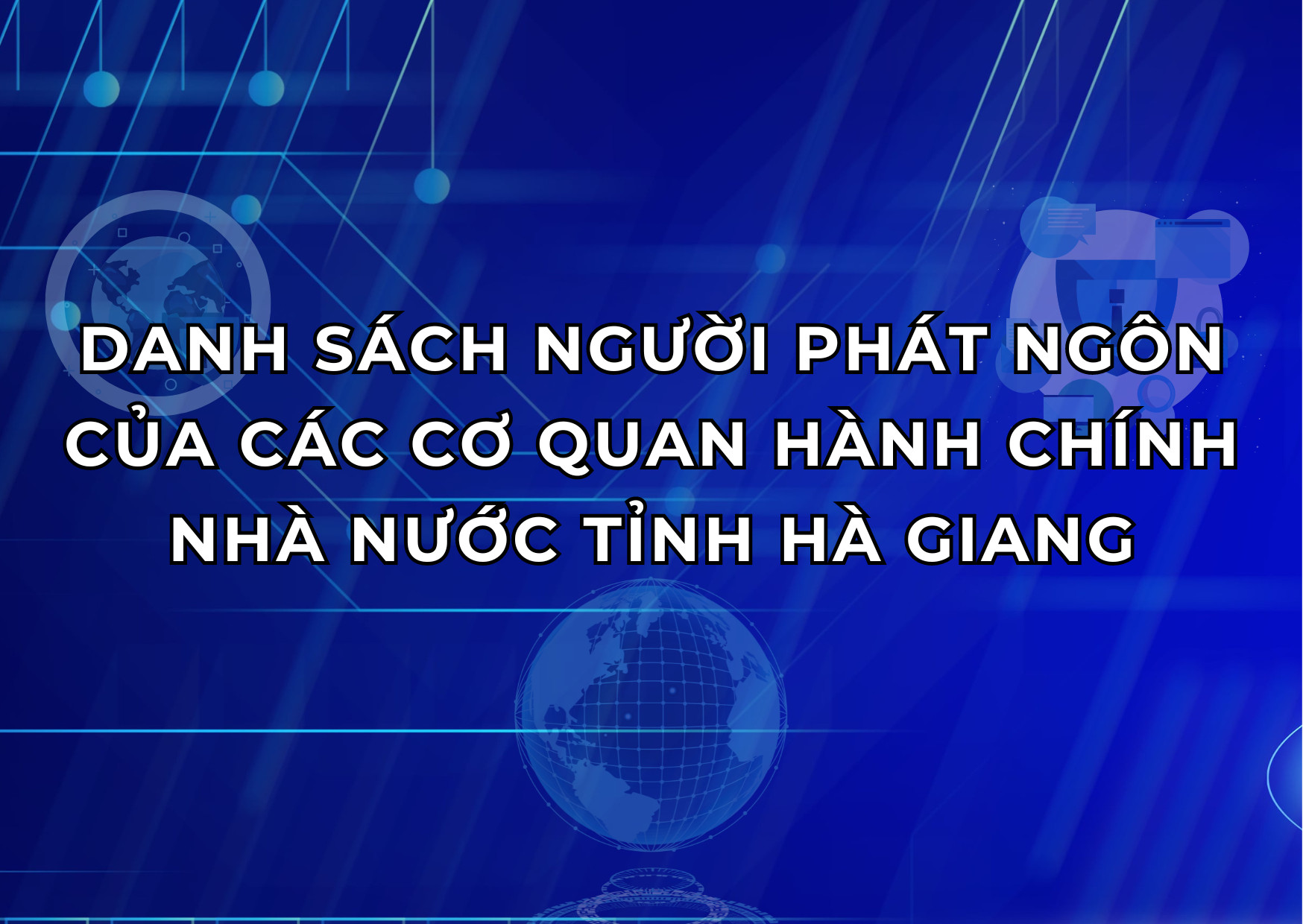 DANH SÁCH NGƯỜI PHÁT NGÔN CỦA CÁC CƠ QUAN HÀNH CHÍNH NHÀ NƯỚC TỈNH HÀ GIANG