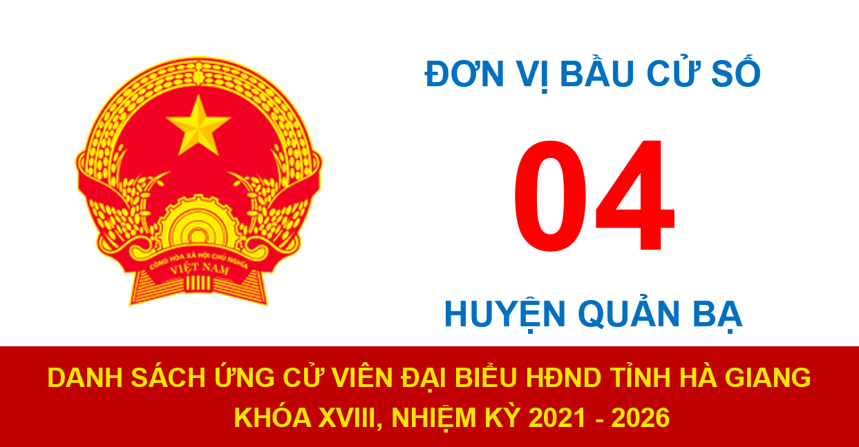Danh sách ứng cử viên Đại biểu HĐND tỉnh Hà Giang đơn vị Bầu cử số 04 (Huyện Quản Bạ)
