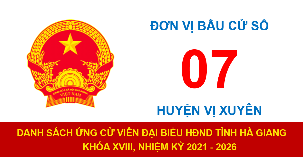 Danh sách ứng cử viên Đại biểu HĐND tỉnh Hà Giang - đơn vị bầu cử số 07 (huyện Vị Xuyên)