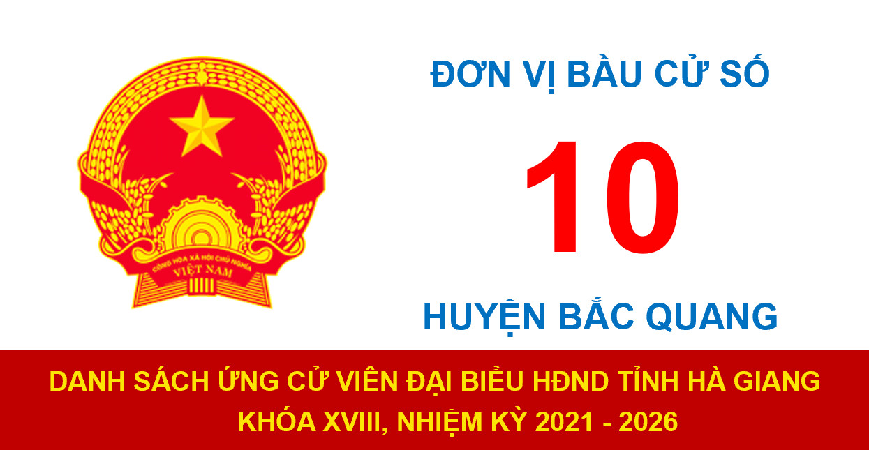 Danh sách ứng cử viên Đại biểu HĐND tỉnh Hà Giang, đơn vị bầu cử số 10 (huyện Bắc Quang)